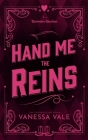 Hand Me The Reins (Bachelor Auction #3) By Vanessa Vale Cover Image