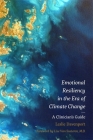 Emotional Resiliency in the Era of Climate Change: A Clinician's Guide Cover Image