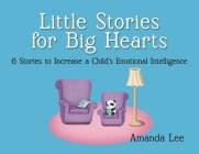 Little Stories for Big Hearts By Amanda Lee Cover Image