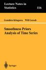 Smoothness Priors Analysis of Time Series (Lecture Notes in Statistics #116) By Genshiro Kitagawa, Will Gersch Cover Image