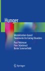 Hunger: Mentalization-Based Treatments for Eating Disorders By Paul Robinson, Finn Skårderud, Bente Sommerfeldt Cover Image