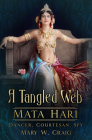 A Tangled Web: Dancer, Courtesan, Spy By Mary W. Craig Cover Image