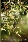 Manuale di degustazione dell'olio di oliva Cover Image