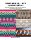 Elevate Your Skills with Colorful Creations: A Book for Mastering Torchon Ground Techniques and Zigzag Cover Image