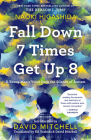 Fall Down 7 Times Get Up 8: A Young Man's Voice from the Silence of Autism By Naoki Higashida, KA Yoshida (Translated by), David Mitchell (Translated by) Cover Image