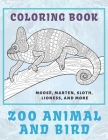 Zoo Animal and Bird - Coloring Book - Moose, Marten, Sloth, Lioness, and more Cover Image