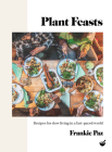 Plant Feasts: Recipes for slow living in a fast-paced world Cover Image