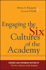 Engaging the Six Cultures of the Academy: Revised and Expanded Edition of the Four Cultures of the Academy (Jossey-Bass Higher and Adult Education) By William H. Bergquist, Kenneth Pawlak Cover Image
