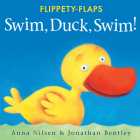 Swim, Duck, Swim! (Flippety-Flaps) By Anna Nilsen, Jonathan Bentley Cover Image