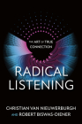 Radical Listening: The Art of True Connection By Christian van Nieuwerburgh, Robert Biswas-Diener Cover Image