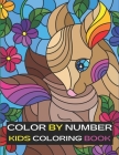 Color By Number Kids Coloring Book: Coloring book for kids (100 color by numbers pages) By Elinor Littlejohn Cover Image