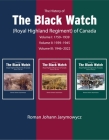 The History of the Black Watch (Royal Highland Regiment) of Canada: 3-Volume Set, 1759-2021: 3-Volume Set, 1759-2021 By Roman Johann Jarymowycz Cover Image