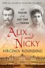 Alix and Nicky: The Passion of the Last Tsar and Tsarina Cover Image