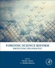 Forensic Science Reform: Protecting the Innocent By Wendy J. Koen (Editor), C. Michael Bowers (Editor) Cover Image