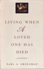Living When a Loved One Has Died: Revised Edition By Earl A. Grollman Cover Image