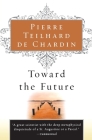 Toward The Future By Pierre Teilhard de Chardin Cover Image