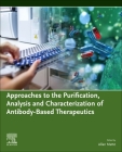 Approaches to the Purification, Analysis and Characterization of Antibody-Based Therapeutics Cover Image