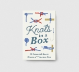 Knots in a Box: 30 Essential Knots; Hours of Timeless Fun (Forgotten Skills) By Chris Duriez (Illustrator) Cover Image