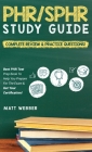 PHR/SPHR Study Guide! Complete Review & Practice Questions! Best PHR Test Prep Book To Help You Prepare For The Exam & Get Your Certification! By Matt Webber Cover Image