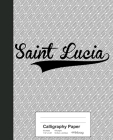 Calligraphy Paper: SAINT LUCIA Notebook By Weezag Cover Image