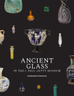 Ancient Glass in the J. Paul Getty Museum Cover Image