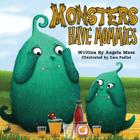 Monsters Have Mommies By Ewa Podles (Illustrator), Angela Muse Cover Image