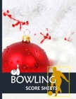 Bowling Score Sheets: Bowling Game Record Book Track Your Scores And Improve Your Game for Personal and Team Records with Christmas Cover Cover Image