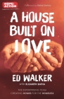 A House Built on Love: The enterprising team creating homes for the homeless Cover Image
