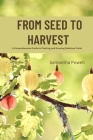 From Seed to Harvest: A Comprehensive Guide to Planting and Growing Delicious Fruits By Samantha Powell Cover Image