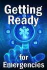 Getting Ready for Emergencies: How to Look After Your Family in the Event of an Emergency By Rudolph Brown Cover Image