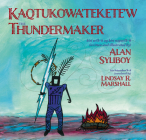 The Thundermaker By Alan Syliboy (Artist) Cover Image