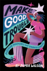 Make Good Trouble: Discover Movements That Sparked Change Cover Image