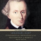 Fundamental Principles of the Metaphysics of Morals By Immanuel Kant, John Lee (Read by) Cover Image