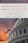 Public Policy Skills in Action: A Pragmatic Introduction Cover Image