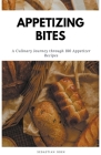 Appetizing Bites: A Culinary Journey Through 180 Appetizer Recipes By Sebastian John Cover Image
