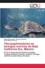 Fibropapilomatosis en tortugas marinas de Baja California Sur, México Cover Image