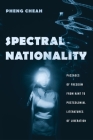 Spectral Nationality: Passages of Freedom from Kant to Postcolonial Literatures of Liberation By Pheng Cheah Cover Image