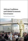 African Coalitions and Global Economic Governance By Michael Byron Nelson Cover Image