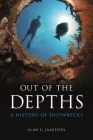 Out of the Depths: A History of Shipwrecks By Alan G. Jamieson Cover Image
