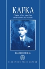 Kafka: Gender, Class, and Race in the Letters and Fictions By Elizabeth Boa Cover Image