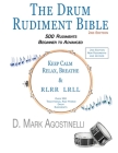 The Drum Rudiment Bible: 500 Rudiments Beginner to Advanced By D. Mark Agostinelli Cover Image