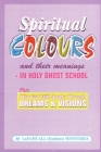 SPIRITUAL COLOURS and their meanings - In HOLY GHOST SCHOOL Cover Image