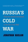 Russia's Cold War: From the October Revolution to the Fall of the Wall By Jonathan Haslam Cover Image