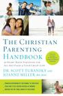 The Christian Parenting Handbook: 50 Heart-Based Strategies for All the Stages of Your Child's Life Cover Image