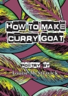 How To Make Curry Goat By Louise McStravick, Isabelle Kenyon (Editor) Cover Image