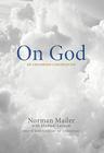 On God: An Uncommon Conversation By Norman Mailer, Michael Lennon (Contribution by), Kent Bateman (Read by) Cover Image