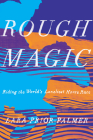 Rough Magic: Riding the World's Loneliest Horse Race Cover Image