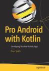 Pro Android with Kotlin: Developing Modern Mobile Apps By Peter Späth Cover Image