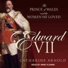 Edward VII: The Prince of Wales and the Women He Loved Cover Image
