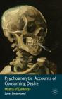 Psychoanalytic Accounts of Consuming Desire: Hearts of Darkness By John Desmond Cover Image